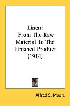 portada linen: from the raw material to the finished product (1914) (en Inglés)