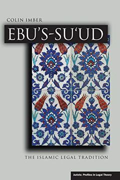 portada Ebu’S-Su`Ud: The Islamic Legal Tradition (Jurists: Profiles in Legal Theory) (en Inglés)