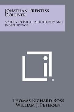 portada jonathan prentiss dolliver: a study in political integrity and independence (en Inglés)
