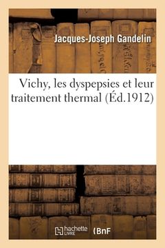 portada Vichy, Les Dyspepsies Et Leur Traitement Thermal (in French)