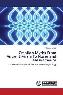 portada Creation Myths From Ancient Persia To Norse and Mesoamerica