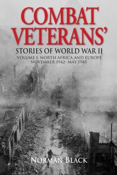 portada Combat Veterans Stories of World War II: Volume 1, North Africa and Europe, November 1942-May 1945