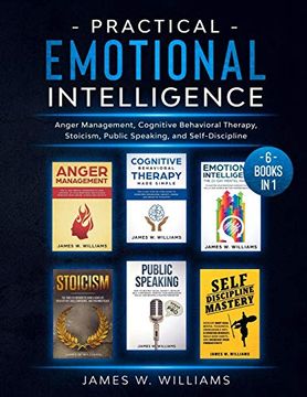 portada Practical Emotional Intelligence: 6 Books in 1 - Anger Management, Cognitive Behavioral Therapy, Stoicism, Public Speaking, and Self-Discipline 