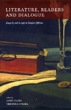 portada Literature, Readers and Dialogue: Essays by and in Reply to Douglas Jefferson (en Inglés)