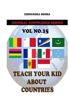 portada Teach Your Kids About Countries [Vol 15] (en Inglés)