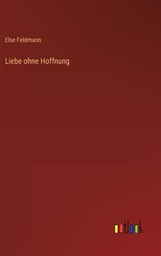portada Liebe ohne Hoffnung (en Alemán)