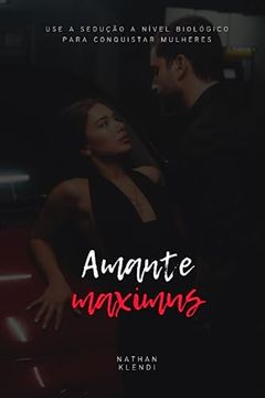 portada Amante Maximus: Um Livro Sujo de Sedução Instintiva (en Portugués)