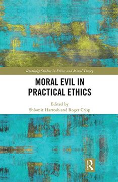 portada Moral Evil in Practical Ethics (Routledge Studies in Ethics and Moral Theory) (in English)