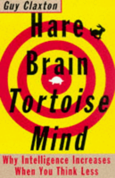 portada Hare Brain, Tortoise Mind: Why Intelligence Increases When You Think Less