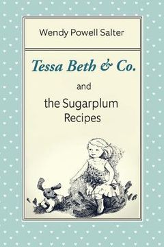 portada Tessa Beth & Co. and the Sugarplum Recipes (en Inglés)