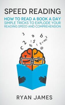 portada Speed Reading: How to Read a Book a Day - Simple Tricks to Explode Your Reading Speed and Comprehension 