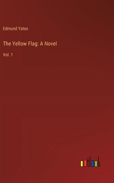 portada The Yellow Flag: A Novel: Vol. 1 (en Inglés)