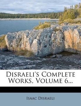 portada disraeli's complete works, volume 6... (in English)