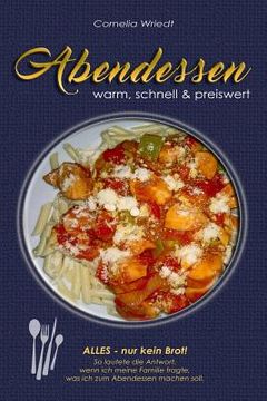 portada Abendessen: warm, schnell & preiswert (in German)