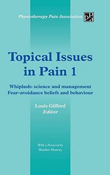 portada Topical Issues in Pain 1: Whiplash: Science and Management Fear-Avoidance Beliefs and Behaviour (en Inglés)