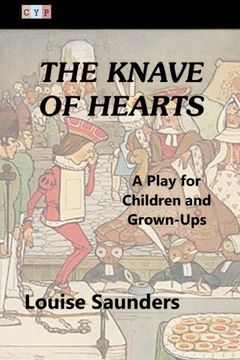 portada The Knave of Hearts: A Play for Children and Grown-Ups