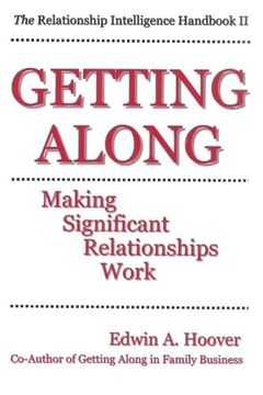 portada Getting Along:  Making Significant Relationships Work: The Relationship Intelligence Handbook II