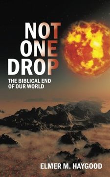 portada Not one Drop: The Biblical end of our World (en Inglés)