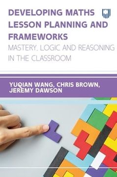 portada Developing Maths Lesson Planning and Frameworks: Mastery, Logic and Reasoning in the Classroom (en Inglés)