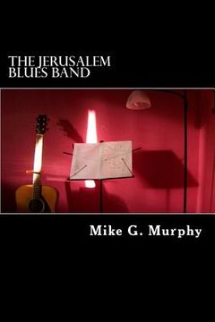 portada The Jerusalem Blues Band: The Modern Day Matthew, Mark, Luke and John (en Inglés)