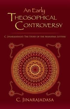 portada An Early Theosophical Controversy: C. Jinarajadasa's The Story of the Mahatma Letters (en Inglés)