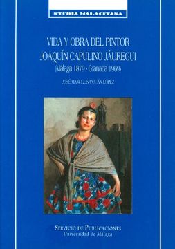 portada vida y obra del pintor joaquín capulino jáuregui (málaga 1879-granada 1969)