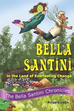 portada Bella Santini in the Land of Everlasting Change (en Inglés)