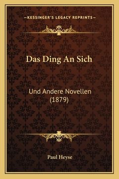 portada Das Ding An Sich: Und Andere Novellen (1879) (en Alemán)