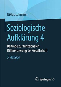 portada Soziologische Aufklärung 4: Beiträge zur Funktionalen Differenzierung der Gesellschaft (en Alemán)