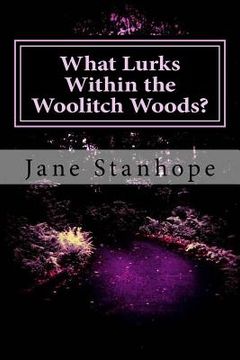 portada What Lurks Within the Woolitch Woods? (en Inglés)