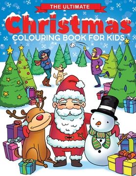 portada The Ultimate Christmas Colouring Book for Kids: Fun Children's Christmas Gift or Present for Toddlers & Kids - 50 Beautiful Pages to Colour with Santa (en Inglés)