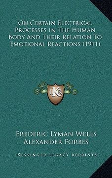 portada on certain electrical processes in the human body and their relation to emotional reactions (1911) (en Inglés)