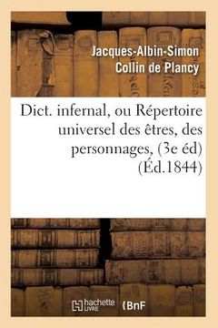 portada Dict. Infernal, Ou Répertoire Universel Des Êtres, Des Personnages, (3e Éd) (Éd.1844) (in French)