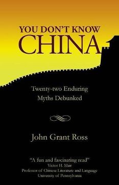 portada You Don't Know China: Twenty-two Enduring Myths Debunked