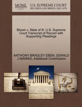 portada bloom v. state of ill. u.s. supreme court transcript of record with supporting pleadings (en Inglés)