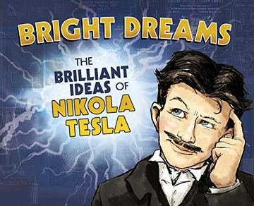 portada Bright Dreams: The Brilliant Inventions of Nikola Tesla (en Inglés)