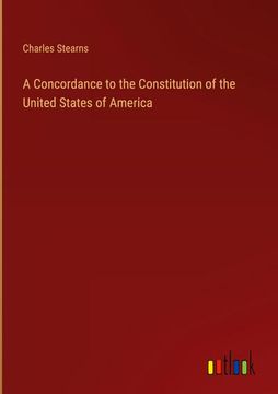 portada A Concordance to the Constitution of the United States of America (en Inglés)