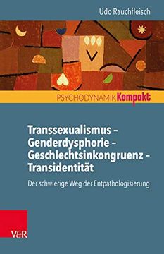 portada Transsexualismus - Genderdysphorie - Geschlechtsinkongruenz - Transidentität: Der Schwierige weg der Entpathologisierung (Psychodynamik Kompakt) (en Alemán)
