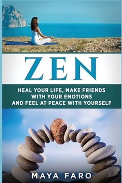 portada Zen: Heal Your Life, Make Friends with Your Emotions and Feel at Peace with Yourself (in English)