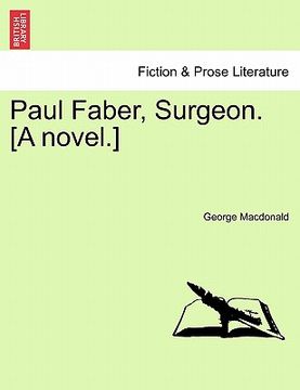 portada paul faber, surgeon. [a novel.] (en Inglés)