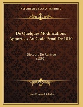 portada De Quelques Modifications Apportees Au Code Penal De 1810: Discours De Rentree (1891) (en Francés)