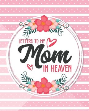 portada Letters To My Mom In Heaven (en Inglés)