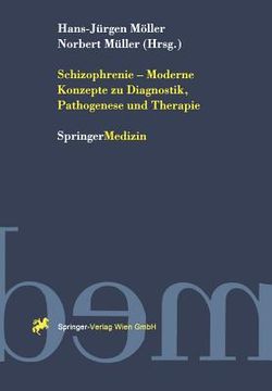 portada Schizophrenie -- Moderne Konzepte Zu Diagnostik, Pathogenese Und Therapie (en Alemán)