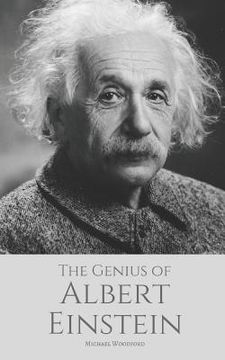 portada The Genius of ALBERT EINSTEIN: An Albert Einstein biography (in English)