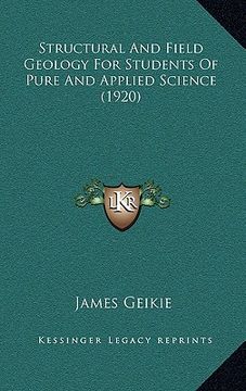 portada structural and field geology for students of pure and applied science (1920)