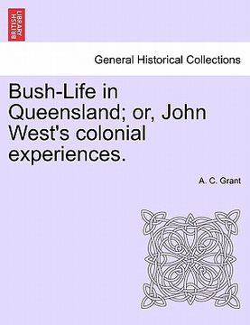 portada bush-life in queensland; or, john west's colonial experiences. (en Inglés)