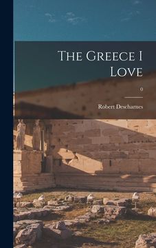 portada The Greece I Love; 0 (in English)