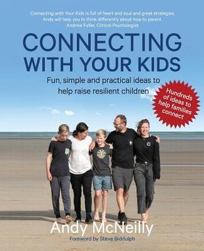 portada Connecting with Your Kids: Fun, Simple and Practical Ideas to Help Raise Resilient Children (en Inglés)