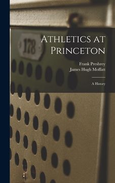 portada Athletics at Princeton: A History