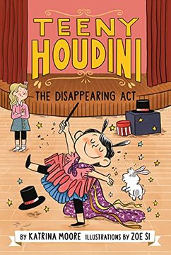 portada The Disappearing Act: 1 (Teeny Houdini, 1) (en Inglés)